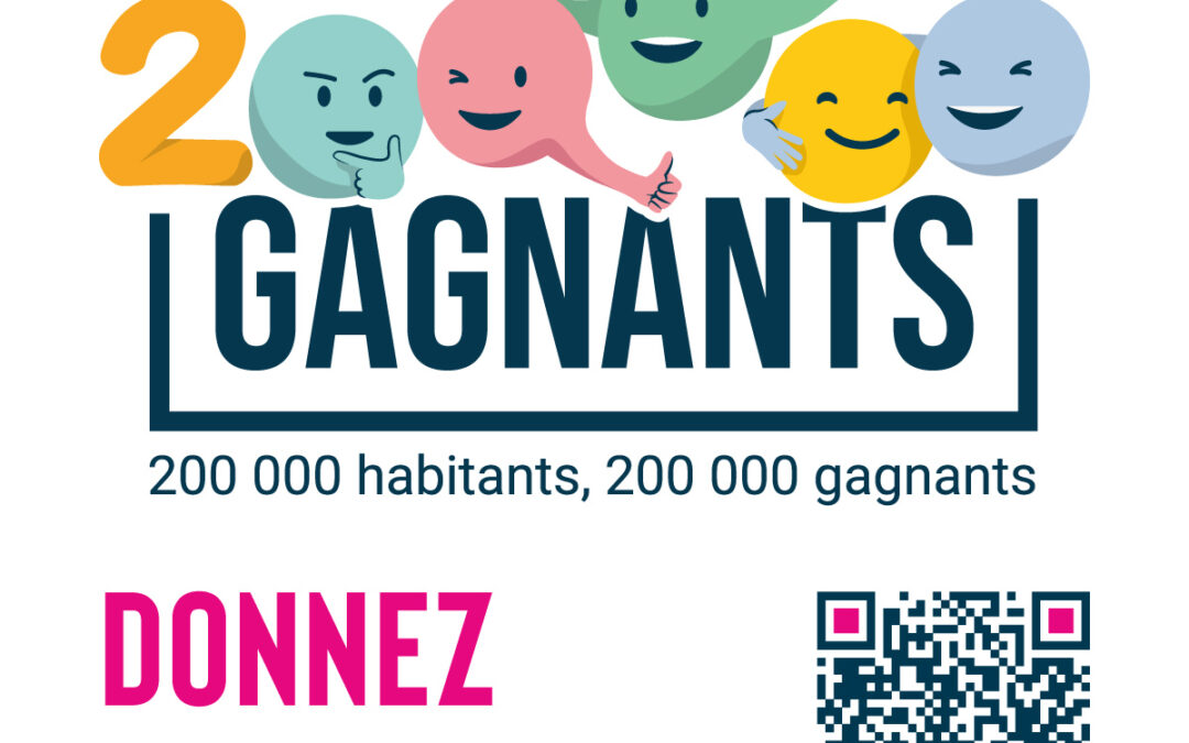 Changer la vie ensemble : 200 000 HABITANTS, 200 000 GAGNANTS